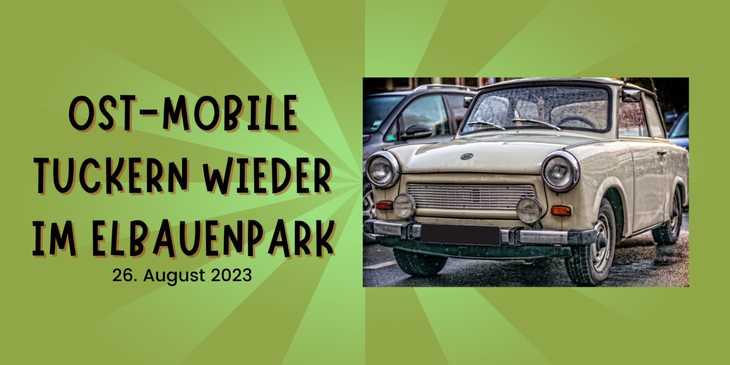 Ost-Mobile tuckern wieder im Elbauenpark